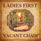Vacant Chair - Ladies First lyrics