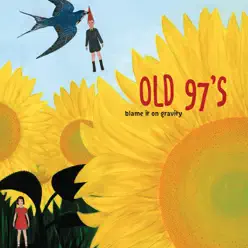 Blame It on Gravity - Old 97S