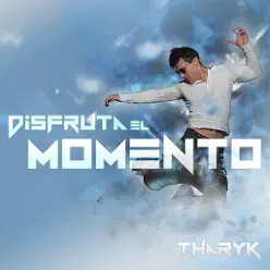 Disfruta el Momento - Single - Tharyk