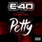 Petty (feat. Kamaiyah) - E-40 lyrics