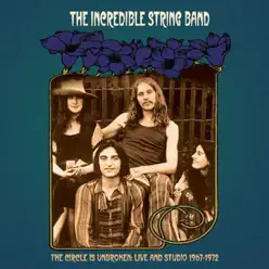 The Circle Is Unbroken: Live and Studio (1967-1972) - The Incredible String Band