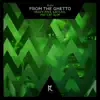From the Ghetto - Single album lyrics, reviews, download