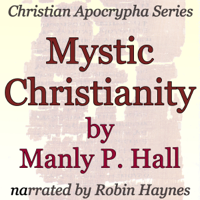 Manly P. Hall - Mystic Christianity: Christian Apocrypha Series (Unabridged) artwork