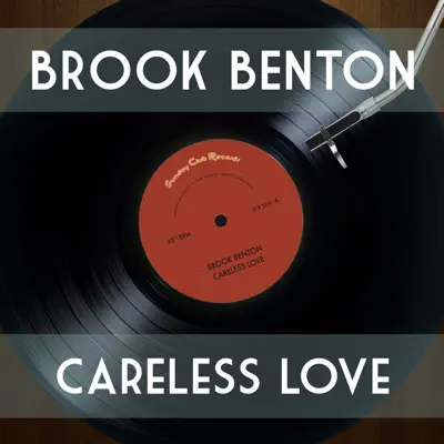 Careless Love - Brook Benton Careless Love - Brook Benton
