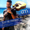 Just Be Friends - Alexander Mills