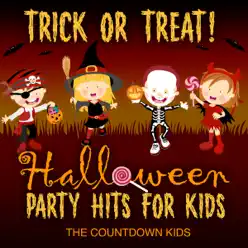 Trick or Treat! Halloween Party Hits for Kids - The Countdown Kids Trick or Treat! Halloween Party Hits for Kids - The Countdown Kids