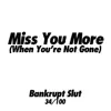 Miss You More (When You're Not Gone) - Single album lyrics, reviews, download