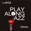 Play Along Jazz.Com - for Bass Vol I album lyrics, reviews, download