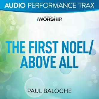 The First Noel/Above All (Audio Performance Trax) - EP by Paul Baloche album reviews, ratings, credits