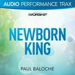 Newborn King (Audio Performance Trax) - EP - Paul Baloche