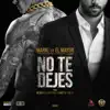 Stream & download No Te Dejes (feat. El Mayor Clasico) - Single