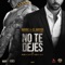 No Te Dejes (feat. El Mayor Clasico) - Mark B. lyrics