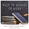 Stream & download Back to School or Work: Best Exam Study Music Collection