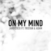 On My Mind (Acoustic) [feat. Tristan & Adam] - Single