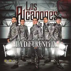 Que Se Sienta la Diferencia - Los Alcapones De Culiacan Que Se Sienta la Diferencia - Los Alcapones De Culiacan