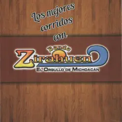 Los Mejores Corridos Con Banda Zirahuen - Banda Zirahuen