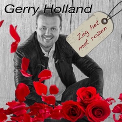 Gerry Holland - Zeg Het Met Rozen