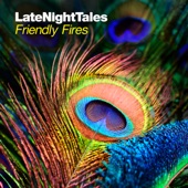 Late Night Tales: Friendly Fires artwork