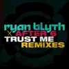 Trust Me (Remixes) album lyrics, reviews, download
