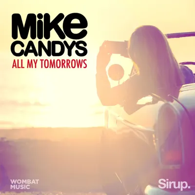 All My Tomorrows (Radio Edit) - Single - Mike Candys