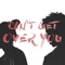 Can't Get Over You - KINGDM lyrics