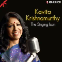 Kavita Krishnamurthy - The Singing Icon - Single - Kavita Krishnamurthy Kavita Krishnamurthy - The Singing Icon - Single - Kavita Krishnamurthy