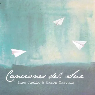 Canciones del Sur - Ramón Maschio