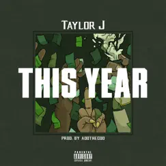 This Year - Single by Taylor J album reviews, ratings, credits