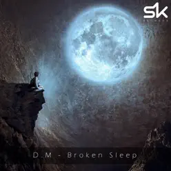 Broken Sleep - Single - DM Broken Sleep - Single - DM