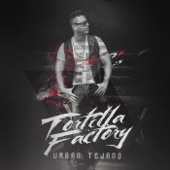 Tortilla Factory - Mamacita (feat. Gabriel Zavala, Julio el Catras & Rick Balderrama)