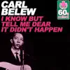 I Know But Tell Me Dear It Didn't Happen (Remastered) - Single album lyrics, reviews, download