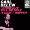 I Know But Tell Me Dear It Didn't Happen (Remastered) - Single