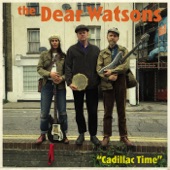 The Dear Watsons - Cadillac