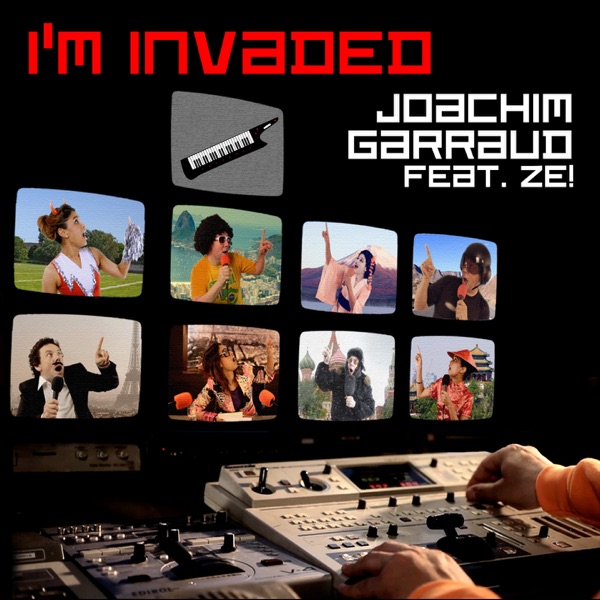 I'm Invaded (feat. Ze!) - Joachim Garraud
