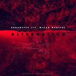 Alternation (feat. Micah Martin) - Single by Urbanstep album reviews, ratings, credits