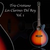 Trío Cristiano: Los Clarines del Rey, Vol. 1