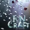 Ion Craft - EP album lyrics, reviews, download