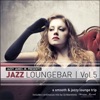 Jazz Loungebar, Vol. 5 - A Smooth & Jazzy Lounge Trip