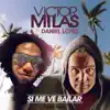 Stream & download Si Me Ve Bailar (Kornell Remix) [feat. Daniel Lopez] - Single