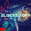 Blocked Off - Single