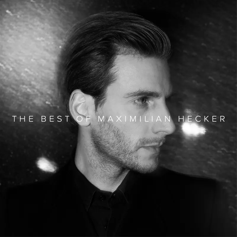 麦斯米兰 Maximilian Hecker - The Best of Maximilian Hecker (2016) 精选+专辑合集 [iTunes Plus AAC M4A]-新房子