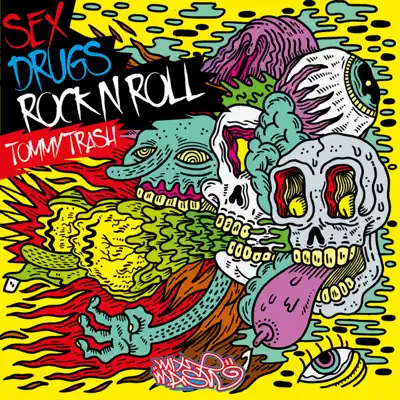 Sex, Drugs, Rock n Roll - Single - Tommy Trash Sex, Drugs, Rock n Roll - Single - Tommy Trash