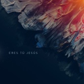 Eres Tú Jesús (feat. David Reyes) artwork