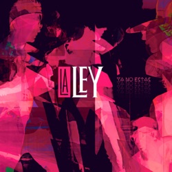 La Ley - Ya no estás