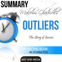 Ant Hive Media - Malcolm Gladwell's Outliers: The Story of Success Summary (Unabridged) artwork