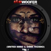 Subwoofer Records Compilation, Vol. 1 (United Hard & Dark Techno) artwork
