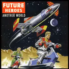 Another World by Future Heroes album reviews, ratings, credits