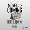 Money Keep Coming (feat. Royce Rizzy) - Single album lyrics, reviews, download