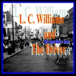 L.C. Williams and the Driver - Missing Lester