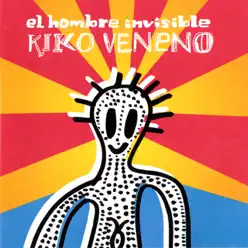 El Hombre Invisible - Kiko Veneno